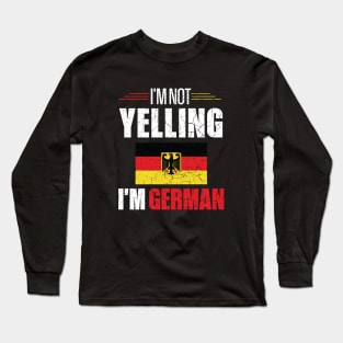 I'm Not Yelling I'm German Funny Germany Flag Long Sleeve T-Shirt
